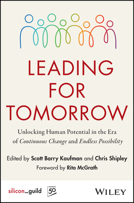 Leading for Tomorrow: Unlocking Human Potential in the Era of Continuous Change and Endless Possibility-cover