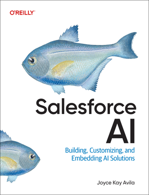 Salesforce AI: Building, Customizing, and Embedding AI Solutions-cover