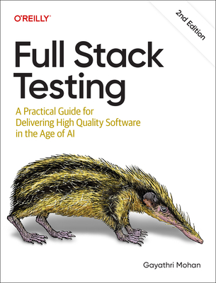 Full Stack Testing: A Practical Guide for Delivering High Quality Software in the Age of AI-cover
