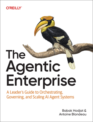 The Agentic Enterprise: A Leader's Guide to Orchestrating, Governing, and Scaling AI Agent Systems-cover