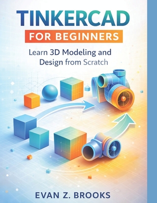 Tinkercad for Beginners: Learn 3D Modeling and Design from Scratch-cover