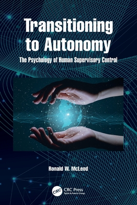 Transitioning to Autonomy: The Psychology of Human Supervisory Control-cover