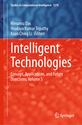 Intelligent Technologies: Concept, Applications, and Future Directions, Volume 5-cover