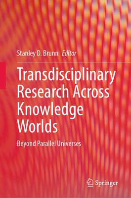 Transdisciplinary Research Across Knowledge Worlds: Beyond Parallel Universes-cover