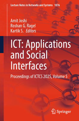 Ict: Applications and Social Interfaces: Proceedings of Ictcs 2025, Volume 5-cover