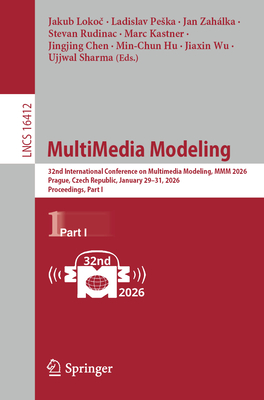 Multimedia Modeling: 32nd International Conference on Multimedia Modeling, MMM 2026, Prague, Czech Republic, January 29-31, 2026, Proceedings, Part I-cover