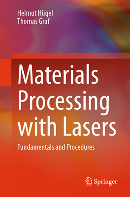 Materials Processing with Lasers: Fundamentals and Procedures-cover