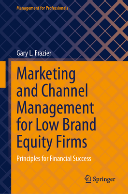 Marketing and Channel Management for Low Brand Equity Firms: Principles for Financial Success-cover