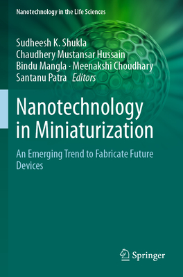 Nanotechnology in Miniaturization: An Emerging Trend to Fabricate Future Devices-cover