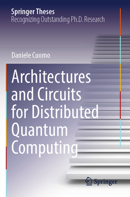 Architectures and Circuits for Distributed Quantum Computing-cover