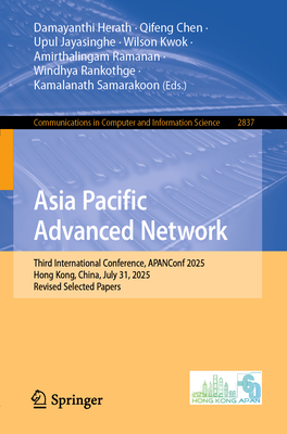 Asia Pacific Advanced Network: Third International Conference, Apanconf 2025, Hong Kong, China, July 31, 2025, Revised Selected Papers-cover