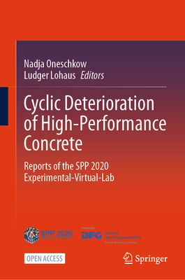 Cyclic Deterioration of High-Performance Concrete: Reports of the Spp 2020 Experimental-Virtual-Lab-cover