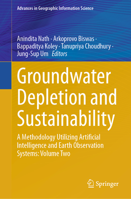 Groundwater Depletion and Sustainability: A Methodology Utilizing Artificial Intelligence and Earth Observation Systems: Volume Two-cover