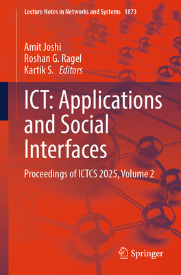 Ict: Applications and Social Interfaces: Proceedings of Ictcs 2025, Volume 2-cover