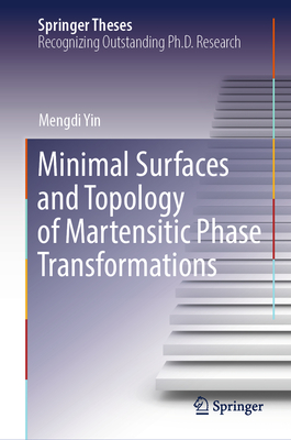 Minimal Surfaces and Topology of Martensitic Phase Transformations-cover