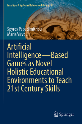 Artificial Intelligence--Based Games as Novel Holistic Educational Environments to Teach 21st Century Skills-cover
