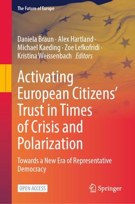 Activating European Citizens' Trust in Times of Crisis and Polarization: Towards a New Era of Representative Democracy-cover
