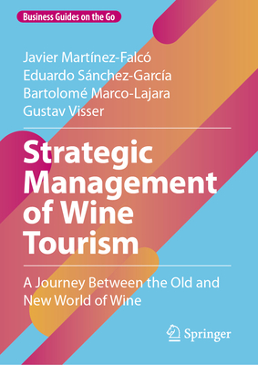 Strategic Management of Wine Tourism: A Journey Between the Old and New World of Wine-cover