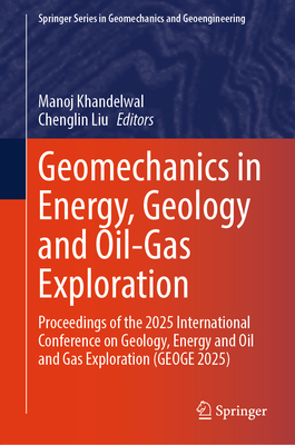 Geomechanics in Energy, Geology and Oil-Gas Exploration: Proceedings of the 2025 International Conference on Geology, Energy and Oil and Gas Explorati-cover