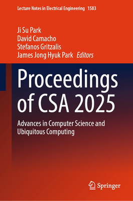 Proceedings of CSA 2025: Advances in Computer Science and Ubiquitous Computing-cover