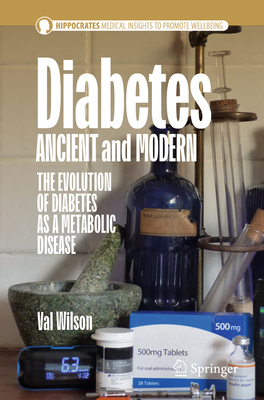 Diabetes Ancient and Modern: The Evolution of Diabetes as a Metabolic Disease-cover