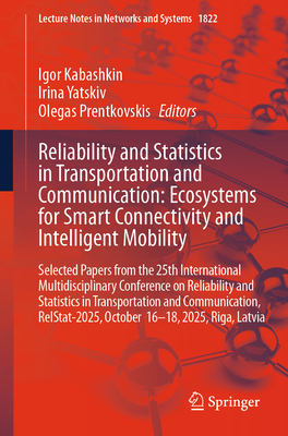 Reliability and Statistics in Transportation and Communication: Ecosystems for Smart Connectivity and Intelligent Mobility: Selected Papers from the 2-cover