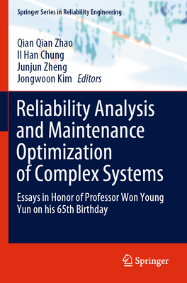 Reliability Analysis and Maintenance Optimization of Complex Systems: Essays in Honor of Professor Won Young Yun on His 65th Birthday-cover
