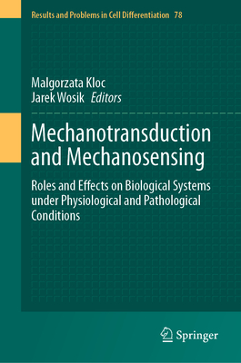 Mechanotransduction and Mechanosensing: Roles and Effects on Biological Systems Under Physiological and Pathological Conditions-cover