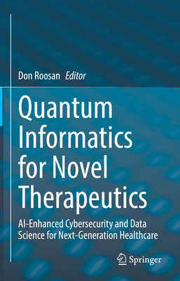 Quantum Informatics for Novel Therapeutics: Ai-Enhanced Cybersecurity and Data Science for Next-Generation Healthcare-cover