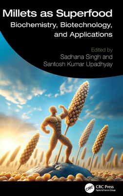 Millets as Superfood: Biochemistry, Biotechnology, and Applications-cover