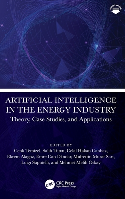 Artificial Intelligence in the Energy Industry: Theory, Case Studies, and Applications-cover