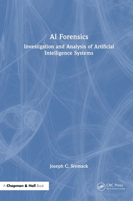AI Forensics: Investigation and Analysis of Artificial Intelligence Systems-cover