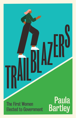 Trailblazers: The First Women Elected to Government-cover