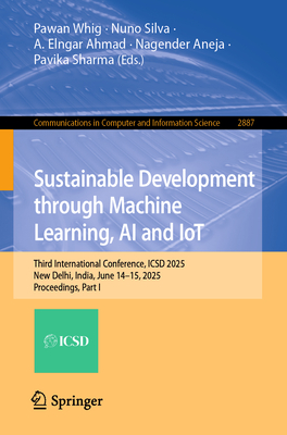 Sustainable Development Through Machine Learning, AI and Iot: Third International Conference, Icsd 2025, New Delhi, India, June 14-15, 2025, Proceedin-cover