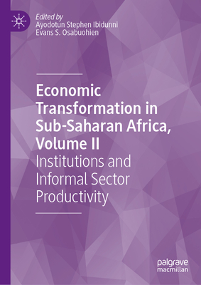 Economic Transformation in Sub-Saharan Africa, Volume II: Institutions and Informal Sector Productivity-cover