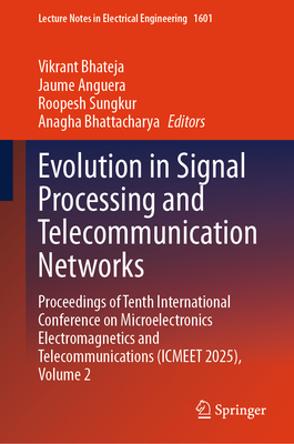 Evolution in Signal Processing and Telecommunication Networks: Proceedings of Tenth International Conference on Microelectronics Electromagnetics and-cover
