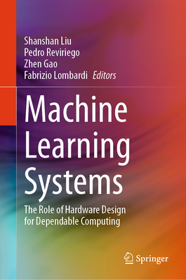 Machine Learning Systems: The Role of Hardware Design for Dependable Computing-cover