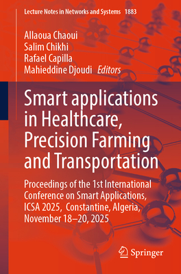 Smart Applications in Healthcare, Precision Farming and Transportation: Proceedings of the 1st International Conference on Smart Applications, Icsa 20-cover