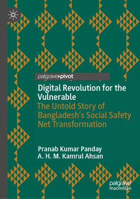 Digital Revolution for the Vulnerable: The Untold Story of Bangladesh's Social Safety Net Transformation-cover