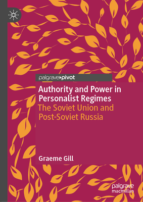 Authority and Power in Personalist Regimes: The Soviet Union and Post-Soviet Russia-cover