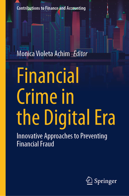 Financial Crime in the Digital Era: Innovative Approaches to Preventing Financial Fraud-cover
