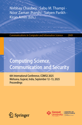 Computing Science, Communication and Security: 6th International Conference, Coms2 2025, Mehsana, Gujarat, India, September 12-13, 2025, Proceedings-cover