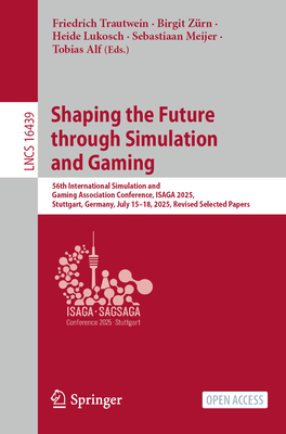 Shaping the Future Through Simulation and Gaming: 56th International Simulation and Gaming Association Conference, Isaga 2025, Stuttgart, Germany, Jul-cover