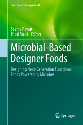 Microbial-Based Designer Foods: Designing Next-Generation Functional Foods Powered by Microbes-cover