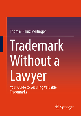 Trademark Without a Lawyer: Your Guide to Securing Valuable Trademarks-cover