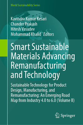 Smart Sustainable Materials Advancing Remanufacturing and Technology: Sustainable Technology for Product Design, Manufacturing, and Remanufacturing: A-cover