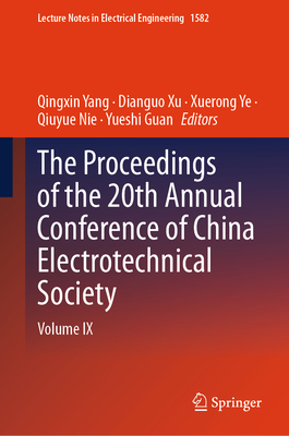 The Proceedings of the 20th Annual Conference of China Electrotechnical Society: Volume IX-cover