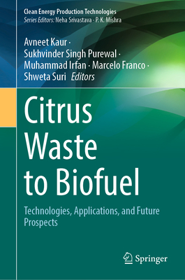 Citrus Waste to Biofuel: Technologies, Applications, and Future Prospects-cover