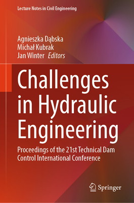 Challenges in Hydraulic Engineering: Proceedings of the 21st Technical Dam Control International Conference-cover