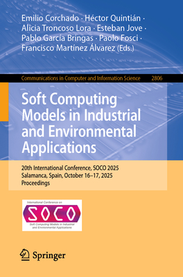 Soft Computing Models in Industrial and Environmental Applications: 20th International Conference, Soco 2025, Salamanca, Spain, October 16-17, 2025, P-cover